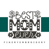Best Mom ever Embroidery Design - FineryEmbroidery