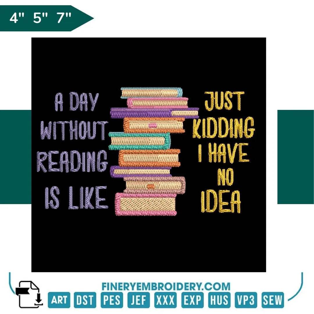 Book Lovers collection Embroidery Design - Day Without Reading is Like - FineryEmbroidery