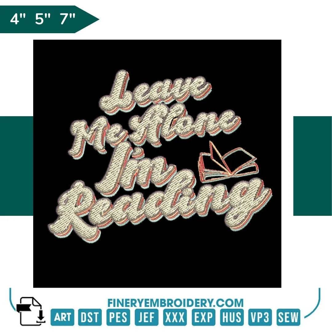 Book Lovers collection Embroidery Design - Leave Me Alone Im Reading - FineryEmbroidery