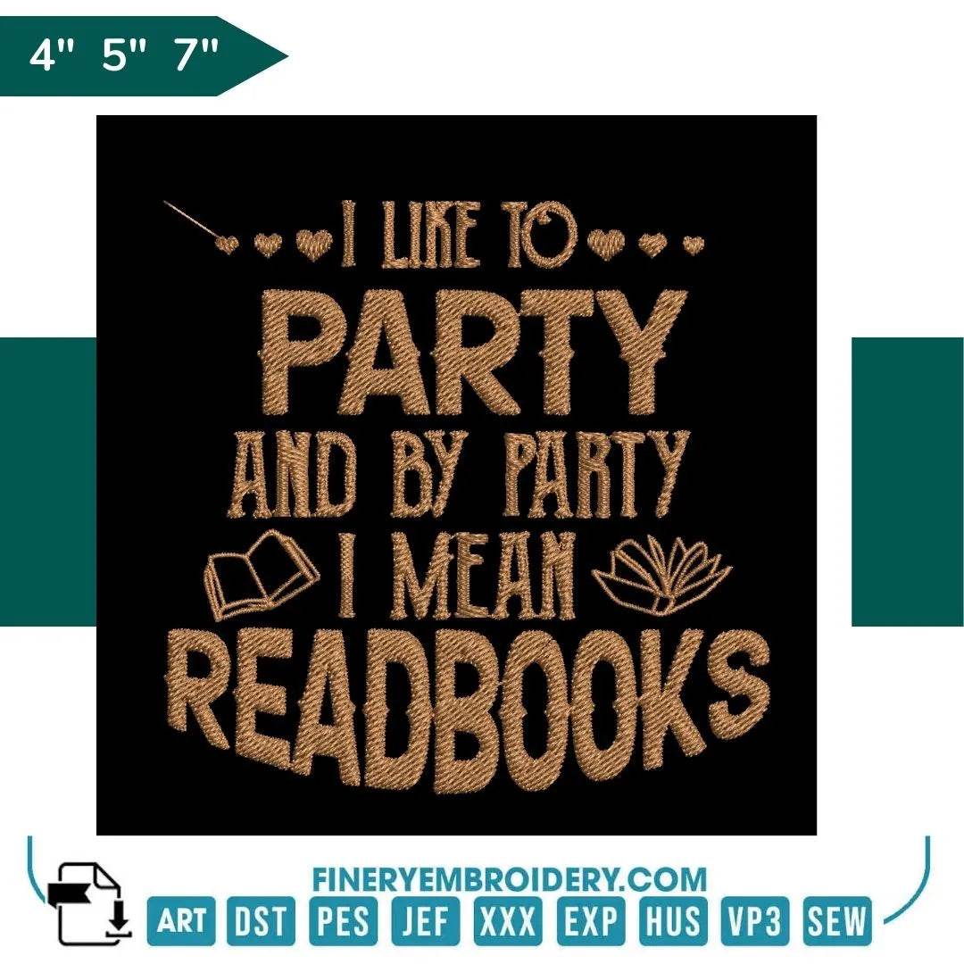 Book Lovers collection Embroidery Design - I Like to Party - FineryEmbroidery