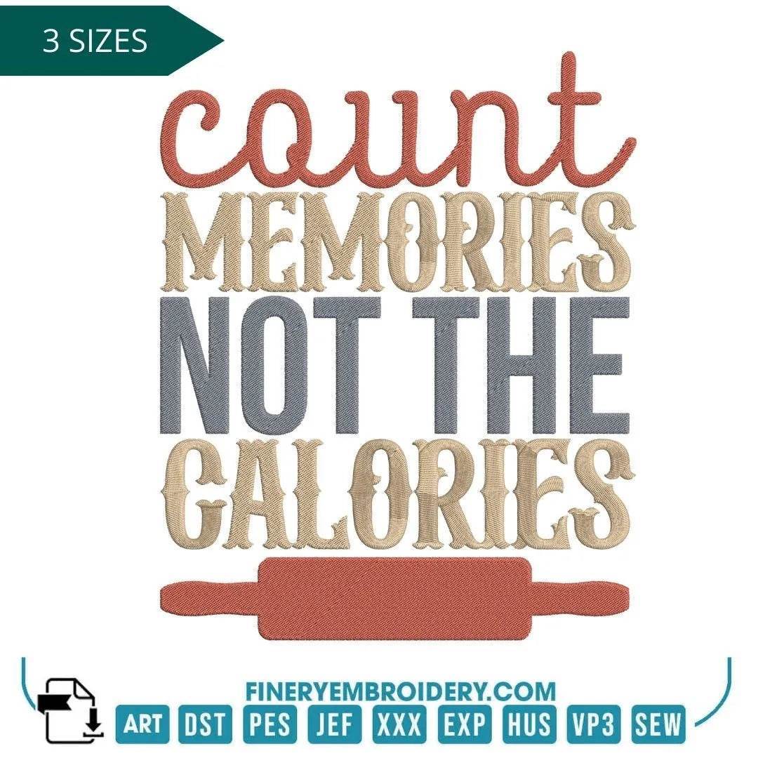 Count Memories, Not the Calories Fun Kitchen Embroidery Design - FineryEmbroidery