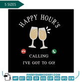 Happy Hour's Calling, I’ve Got to Go! - FineryEmbroidery