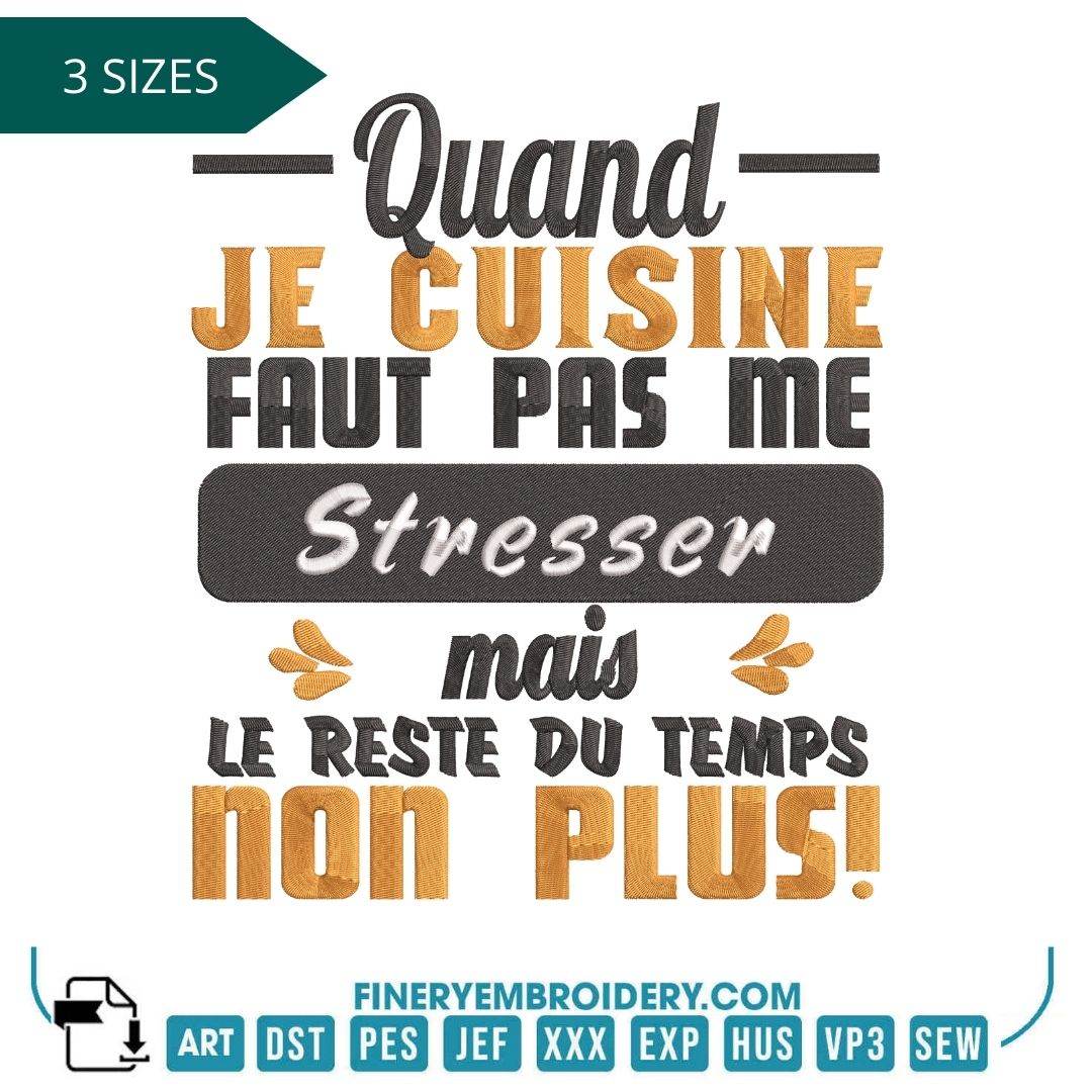 Humorous Kitchen Quote Embroidery Design - "Quand Je Cuisine Faut Pas Me Stresser" - FineryEmbroidery