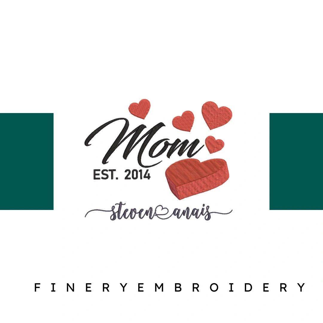 Mom Est . Custom Design with year and first name(s) - FineryEmbroidery