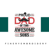 Proud-Dad-of-2-Awesome - Father Embroidery Design - FineryEmbroidery