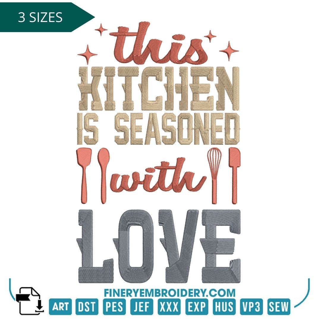 This Kitchen is Seasoned with Love Embroidery Design - FineryEmbroidery