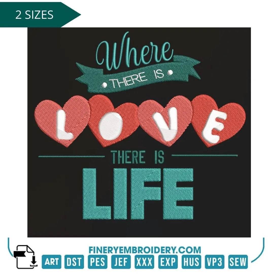 Where There is Love, There is Life Embroidery Design – Heartfelt Decor for Every Occasion - FineryEmbroidery