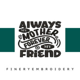 Always-my-mother-forever-my Embroidery Design - FineryEmbroidery