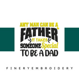 Any-Man-Can-Be - Father Embroidery Design - FineryEmbroidery