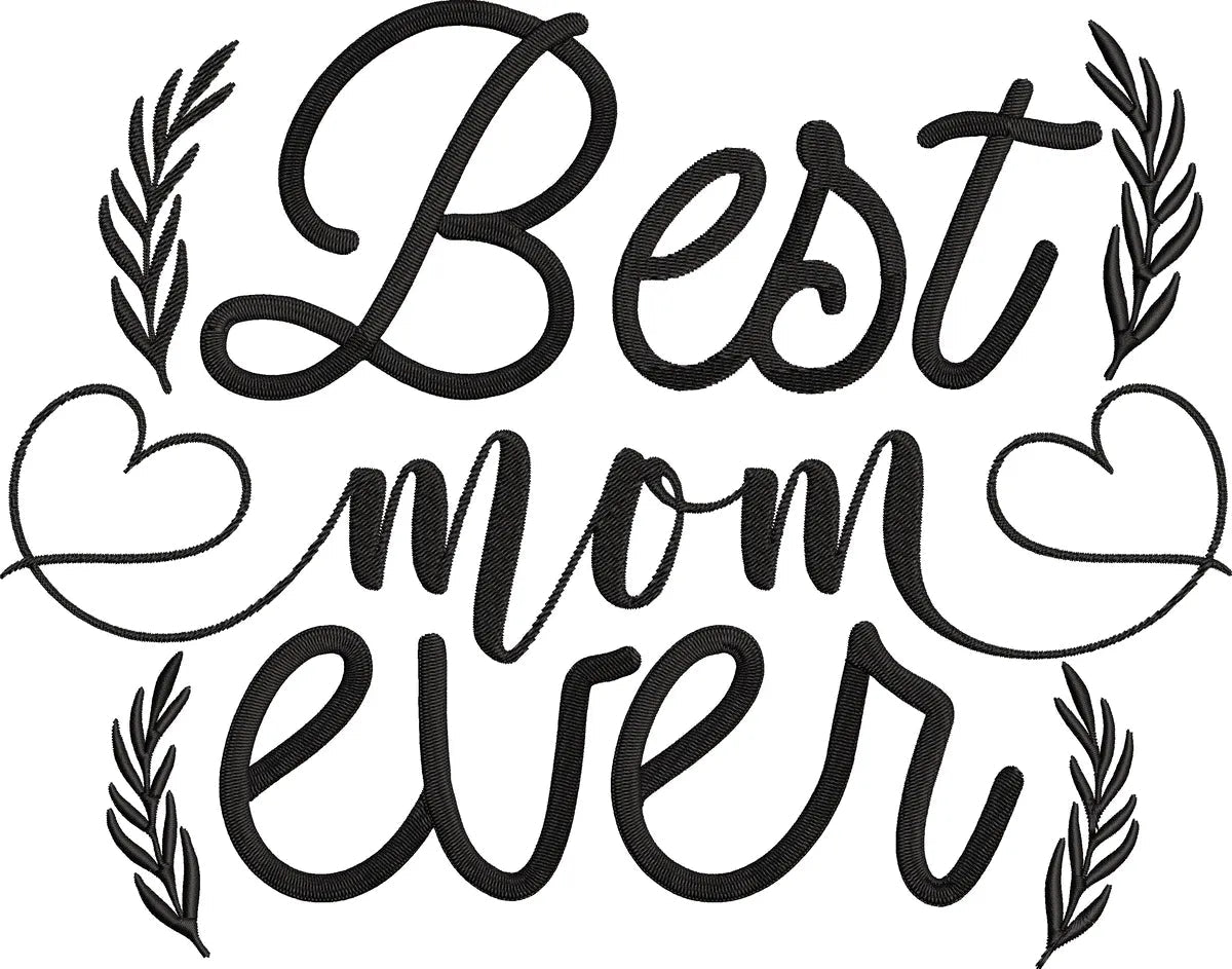 Best-mom-ever- Mothers Embroidery Design FineryEmbroidery