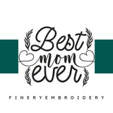 Best-mom-ever- Mothers Embroidery Design - FineryEmbroidery