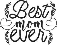 Best-mom-ever- Mothers Embroidery Design