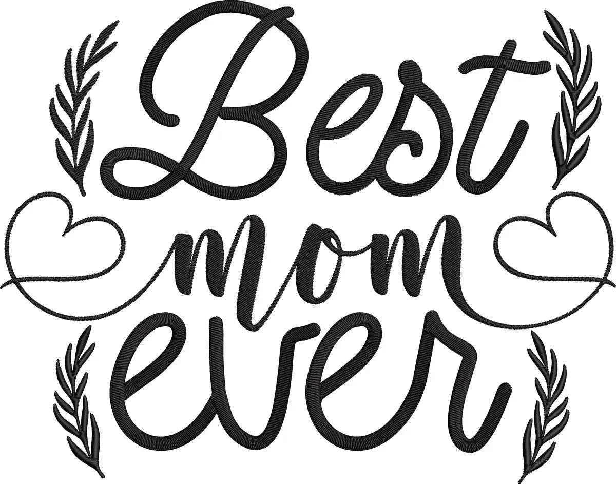 Best-mom-ever- Mothers Embroidery Design - FineryEmbroidery