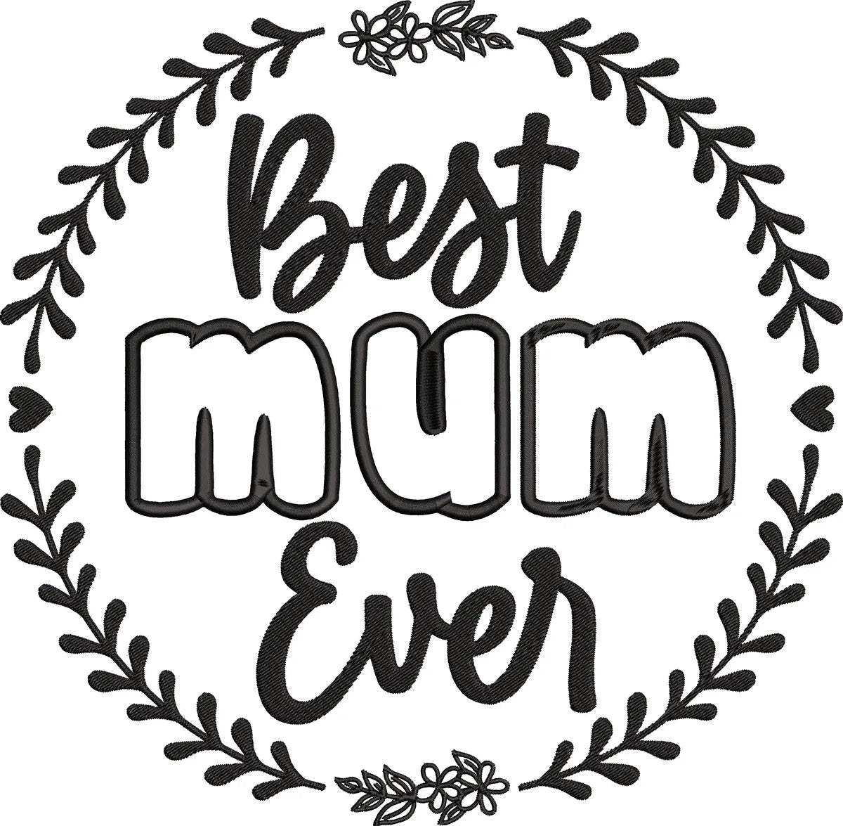 Best-mum-ever- -Mothers- (1)- Embroidery Design FineryEmbroidery