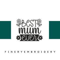 Best-mum-ever- Mothers-2 Embroidery Design - FineryEmbroidery