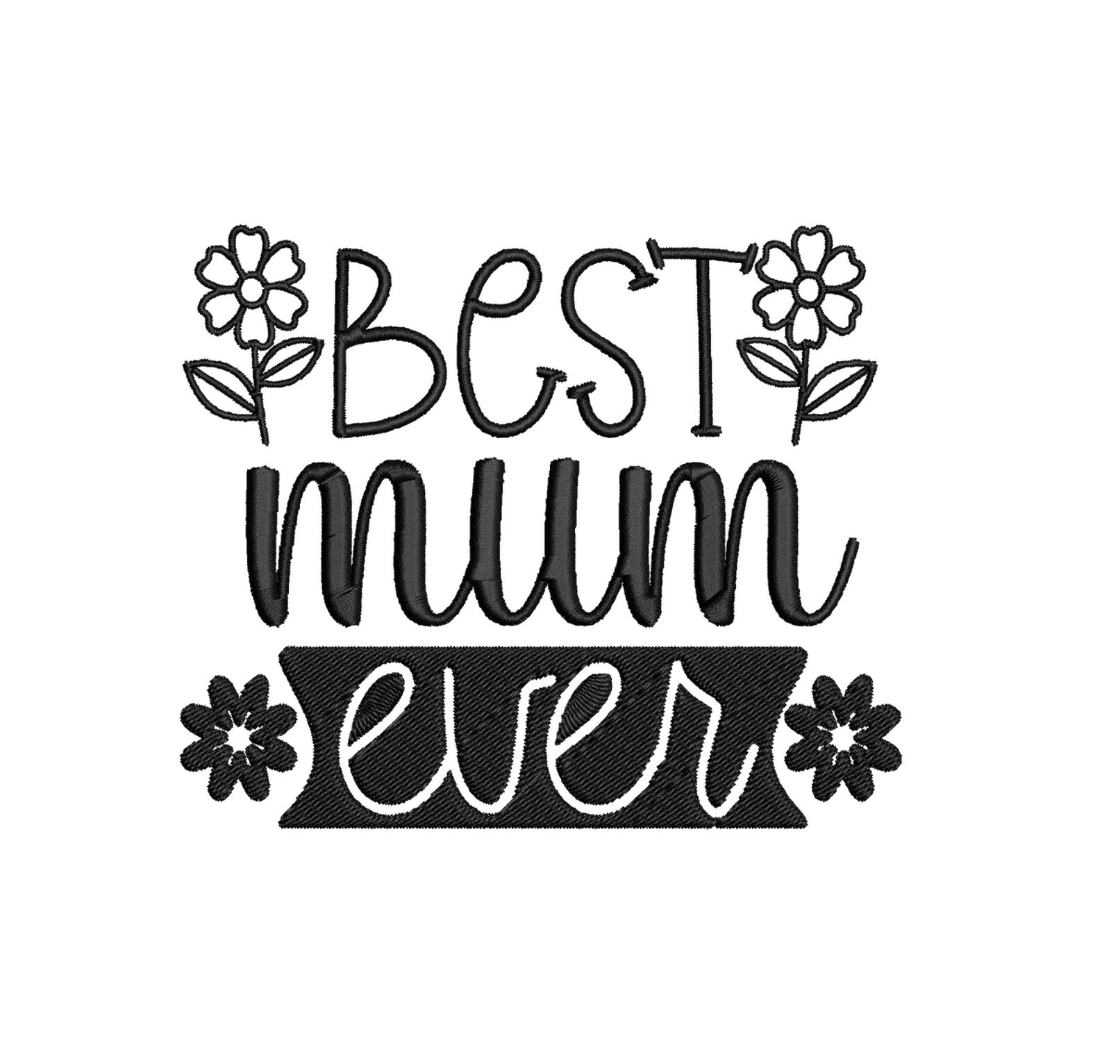 Best-mum-ever- Mothers-2 Embroidery Design - FineryEmbroidery
