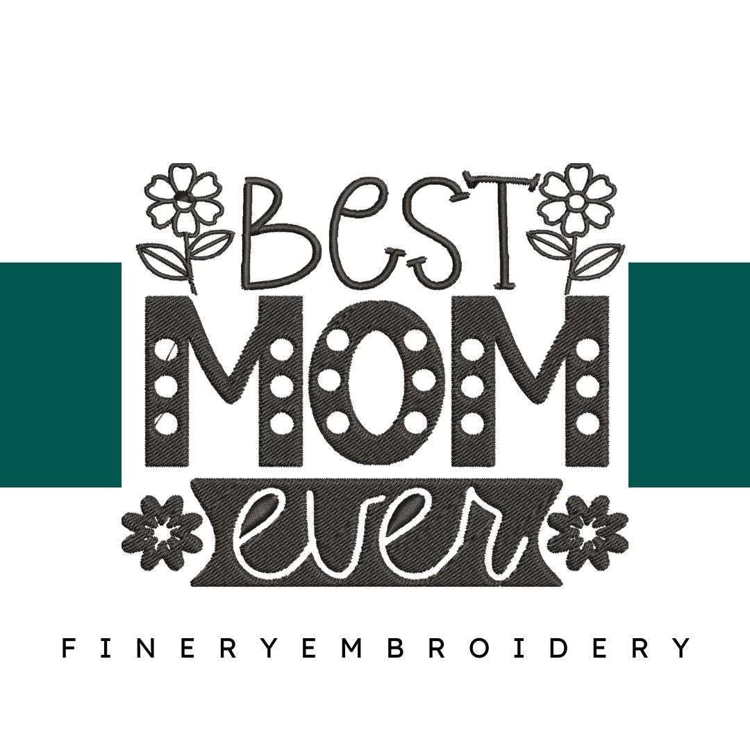 Best Mom ever Embroidery Design - FineryEmbroidery