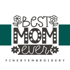 Best Mom ever Embroidery Design - FineryEmbroidery