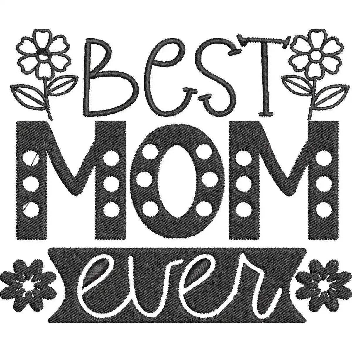 Best Mom ever Embroidery Design - FineryEmbroidery