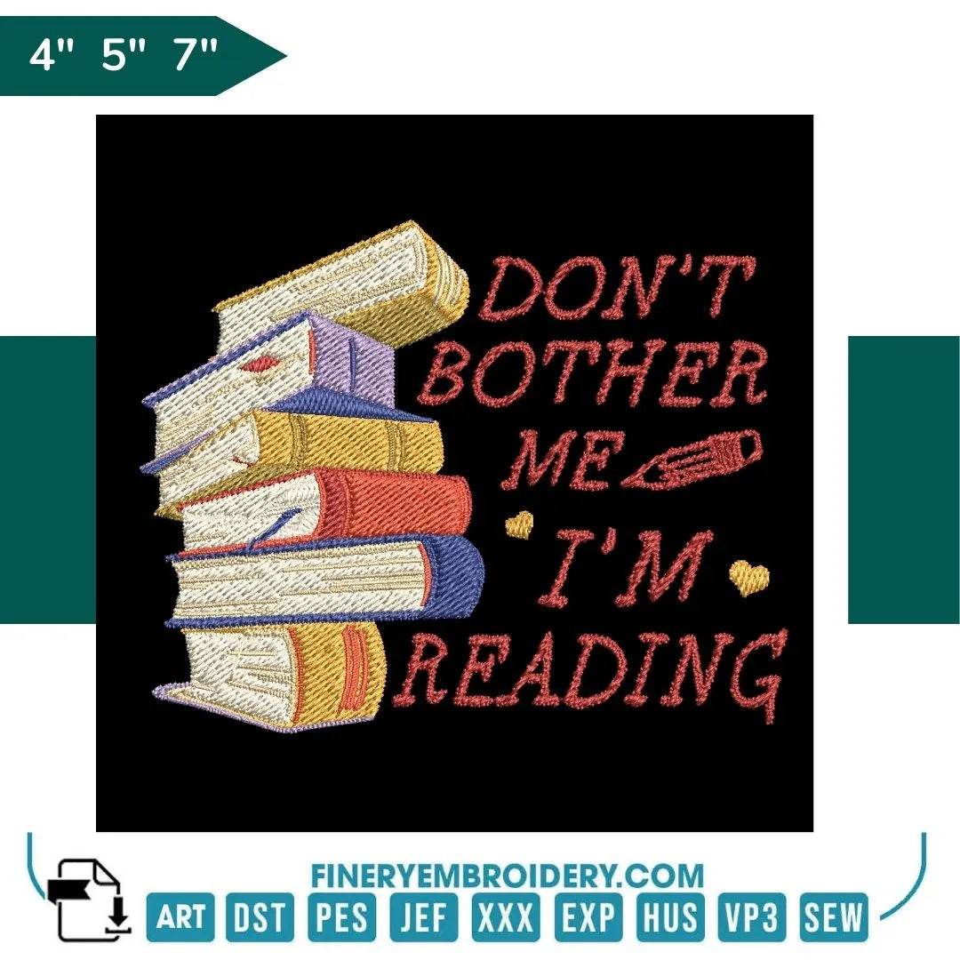 Book Lovers collection Embroidery Design - Dont Bother Me Im Reading - FineryEmbroidery