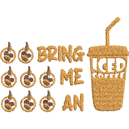 Bring-Me-an-Iced-Coffee - Embroidery Design - FineryEmbroidery
