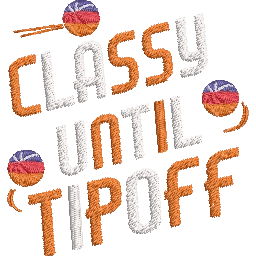 Classy-Until-Tipoff-Basketball-Mom - Basket Embroidery Design - FineryEmbroidery
