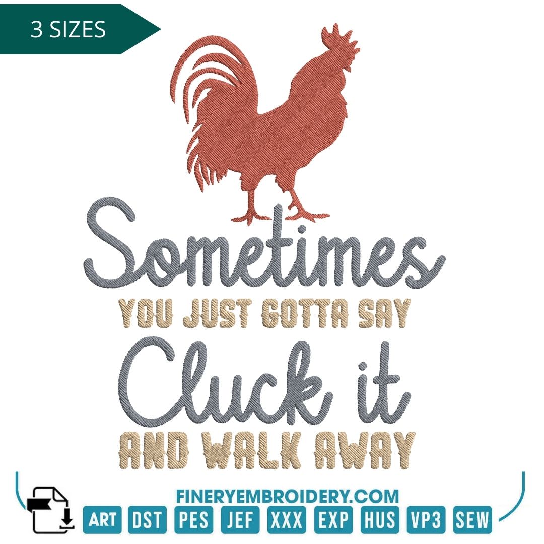 Cluck It and Walk Away Embroidery Design - FineryEmbroidery