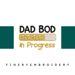 Dad-Bod-in-Progress-Funny - Father Embroidery Design - FineryEmbroidery