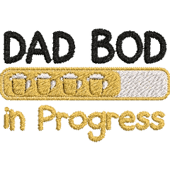 Dad-Bod-in-Progress-Funny - Father Embroidery Design - FineryEmbroidery