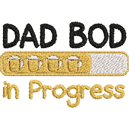 Dad-Bod-in-Progress-Funny - Father Embroidery Design - FineryEmbroidery