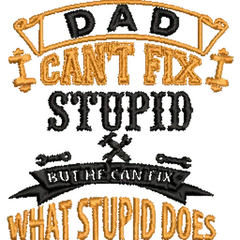 Dad-Cant-Fix-Stupid-Funny - Father Embroidery Design - FineryEmbroidery