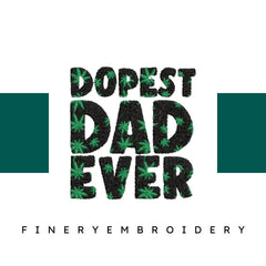 Dopest-Dad-Ever-Funny - Father Embroidery Design - FineryEmbroidery