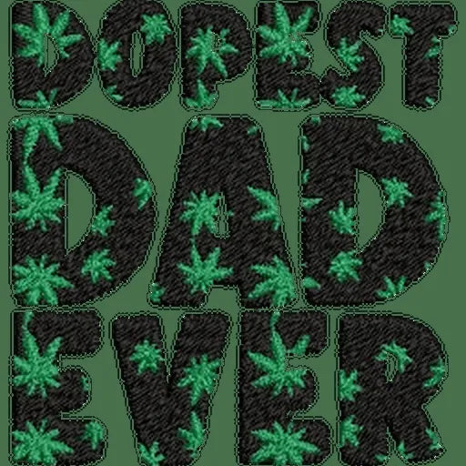 Dopest-Dad-Ever-Funny - Father Embroidery Design - FineryEmbroidery