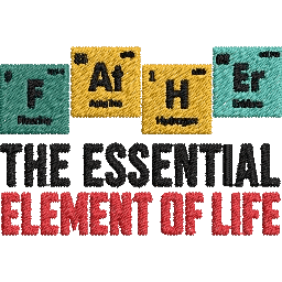 Father-the-Essential-Element - Father Embroidery Design - FineryEmbroidery