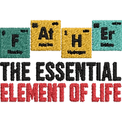 Father-the-Essential-Element - Father Embroidery Design - FineryEmbroidery