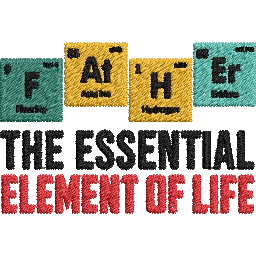 Father-the-Essential-Element - Father Embroidery Design - FineryEmbroidery