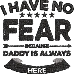 I-Have-No-Fear-Daddy - Father Embroidery Design FineryEmbroidery