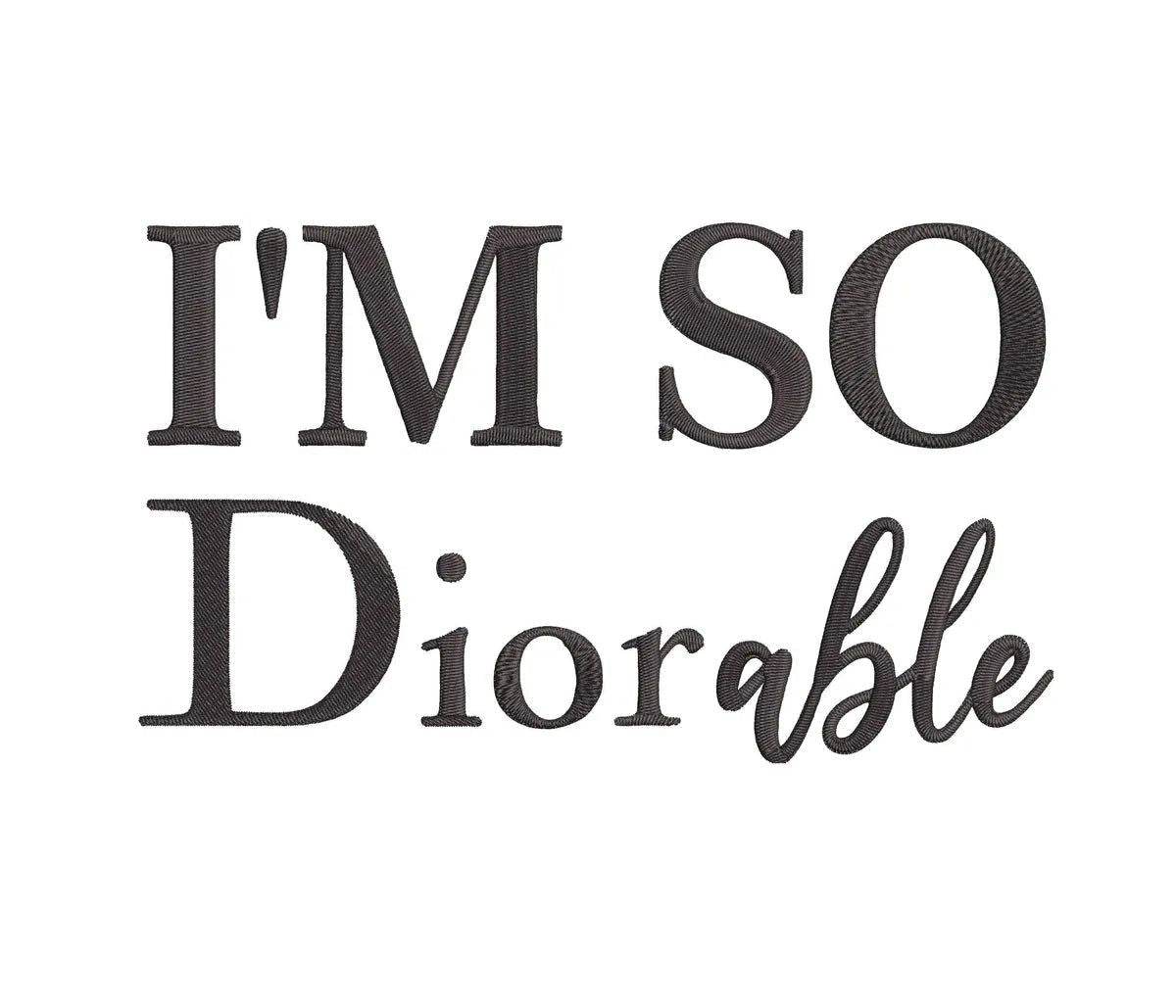 I'm So Dior-able - Embroidery Design - FineryEmbroidery