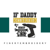 If-Daddy-Cant-Fix - Father Embroidery Design - FineryEmbroidery