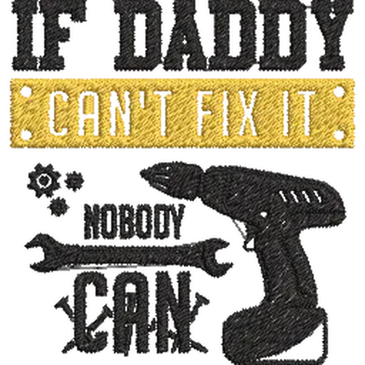 If-Daddy-Cant-Fix - Father Embroidery Design - FineryEmbroidery
