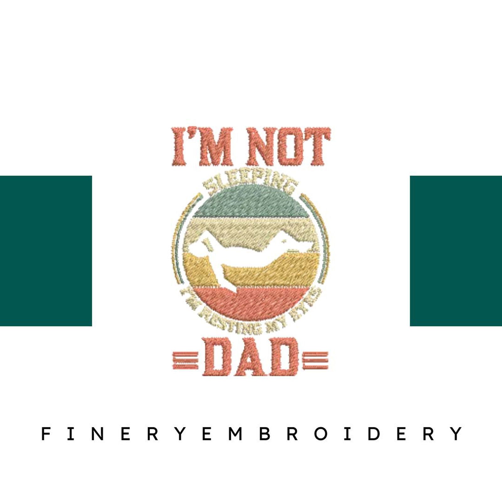 Im-Not-Sleeping-Im-Resting - Father Embroidery Design - FineryEmbroidery