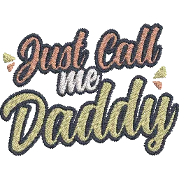 Just-Call-Me-Daddy - Father Embroidery Design - FineryEmbroidery