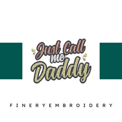 Just-Call-Me-Daddy - Father Embroidery Design - FineryEmbroidery