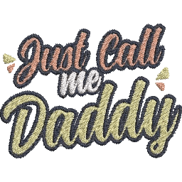 Just-Call-Me-Daddy - Father Embroidery Design - FineryEmbroidery