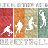 Life-is-Better-with-Basketball- Basket Embroidery Design - FineryEmbroidery