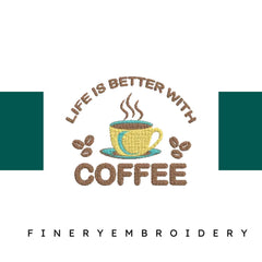 Life-is-Better-with-Coffee - Embroidery Design - FineryEmbroidery