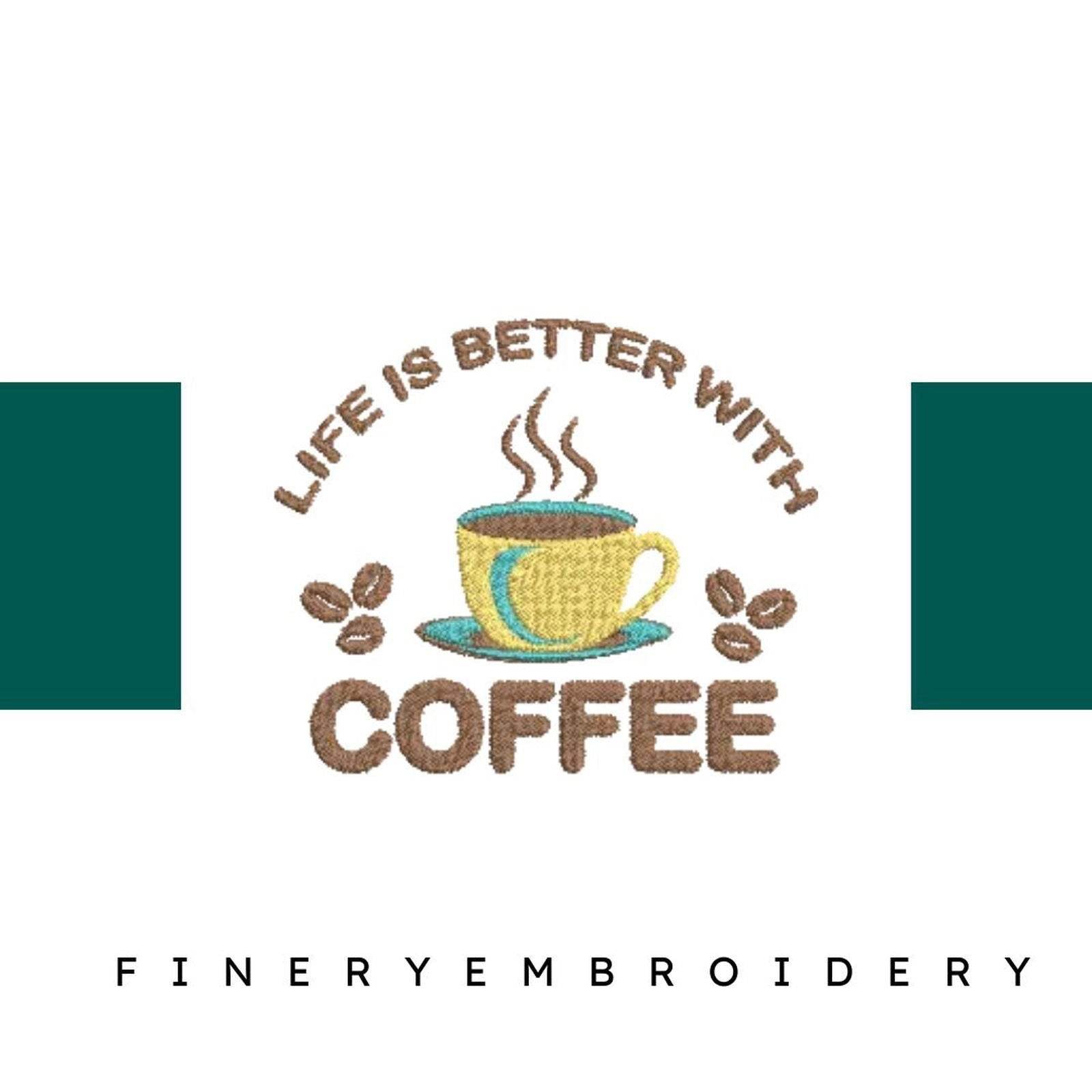 Life-is-Better-with-Coffee - Embroidery Design - FineryEmbroidery
