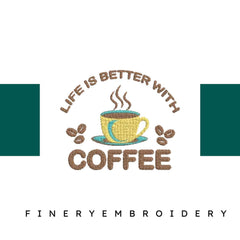 Life-is-Better-with-Coffee - Embroidery Design - FineryEmbroidery