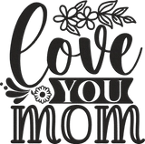 Love-you-mom- Mothers Embroidery Design - FineryEmbroidery