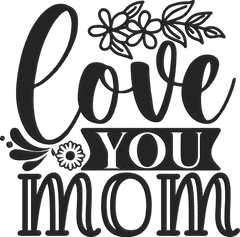 Love-you-mom- Mothers Embroidery Design - FineryEmbroidery